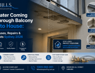 Water Coming Through Balcony Into House: Causes, Repairs & Costs Sydney 2026